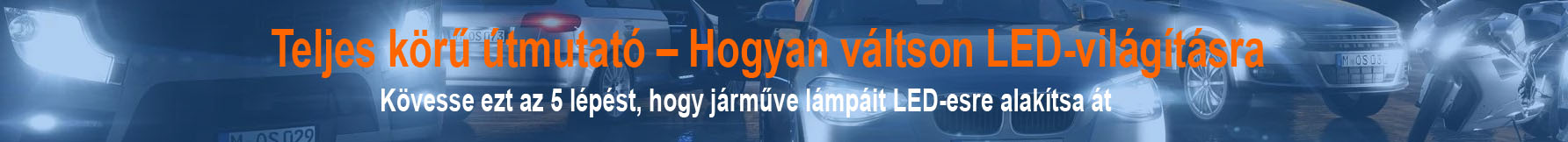 Egyszerű váltás halogénlámpákról a legmodernebb LED-világításra